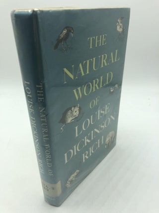Item #100 The Natural World of Louise Dickinson Rich. Louise Dickinson Rich