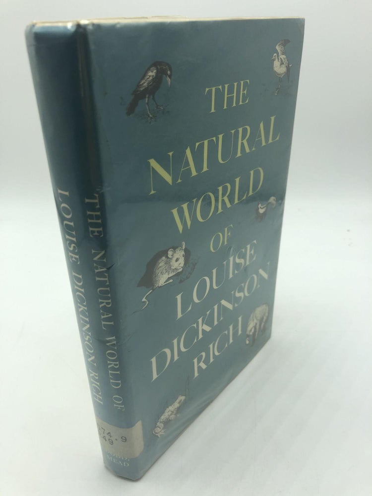 Item #100 The Natural World of Louise Dickinson Rich. Louise Dickinson Rich.