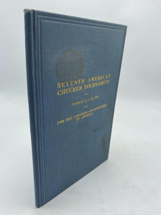 Item #10018 Seventh American Checker Tournament: March 11 to 19, 1929 For The Checker...