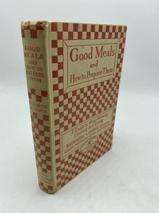 Item #10031 Book of Good Meals: How To Prepare and Serve Them. Good Housekeeping Institute