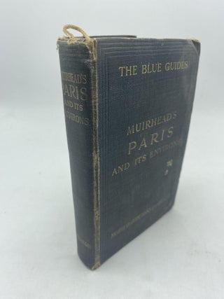 Item #10057 The Blue Guides: Paris And Its Environs. Findlay Muirhead