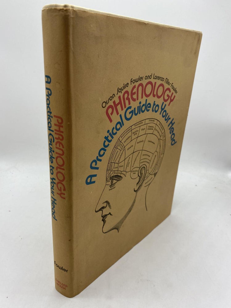 Item #10079 Phrenology: A Practical Guide To Your Head. Orson Squire Fowler, Lorenzo Niles Fowler.