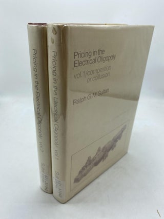 Item #10112 Pricing in the Electrical Oligopoly (2 Volumes). Ralph G. Sultan