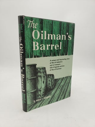 Item #10142 The Oilman's Barrel. Robert E. Hardwicke