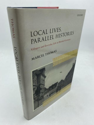 Item #10165 Local Lives, Parallel Histories: Villagers and Everyday Life in the Divided Germany...