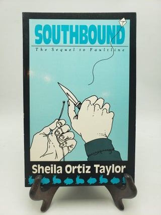 Item #10169 Southbound: The Sequel to Faultline. Sheila Ortiz Taylor