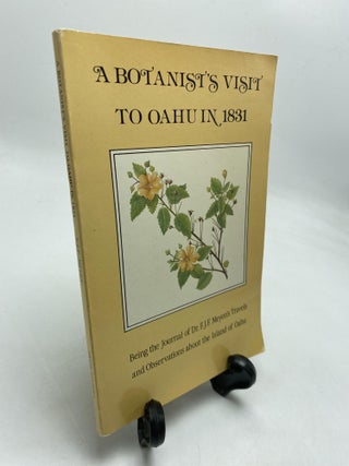Item #10217 A Botanist's Visit to Oahu in 1831: Being the Journal of Dr. F. J. F. Meyen's travels...