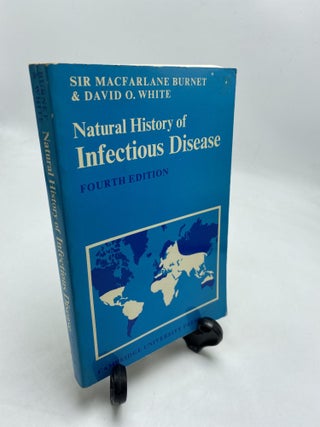 Item #10220 Natural History of Infectious Disease. David O. White Sir Macfarlane Burnet