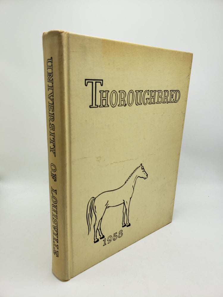 Item #10319 Thoroughbred: Annual Yearbook 1958. University of Louisville.