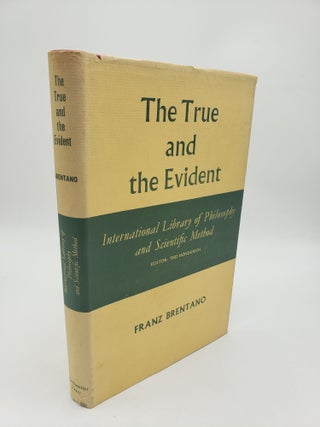 Item #10402 The True and the Evident. Franz Brentano