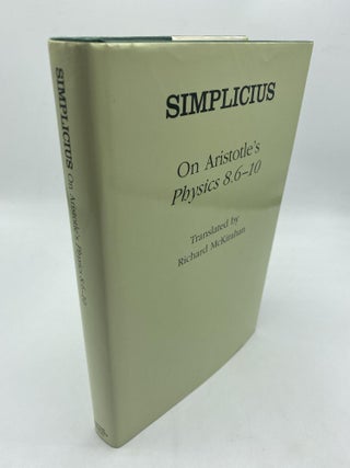 Item #10468 Simplicius: On Aristotle's Physics 8.6-10. Richard McKirahan, trans