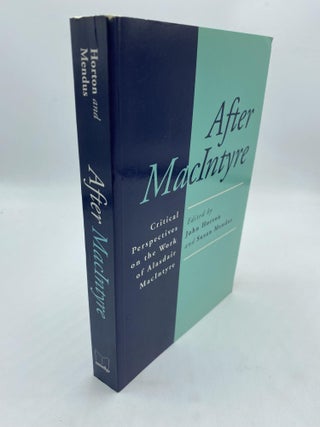 Item #10489 After Macintyre: Critical Perspectives on the Work of Alasdair Macintyre. John...