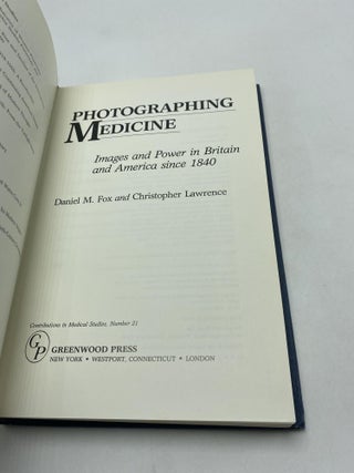 Photographing Medicine: Images and Power in Britain and America Since 1840