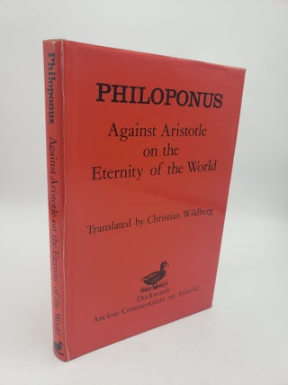 Item #10505 Philoponus: Against Aristotle on the Eternity of the World. Christian Wildberg