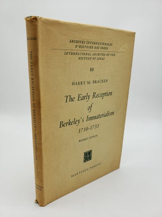 Item #10518 The Early Reception of Berkeley's Immaterialism 1710-1733. Harry M. Bracken