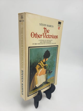 Item #10556 The Other Victorians: A Study Of Sexuality and Pornography in Mid-Nineteenth Century...