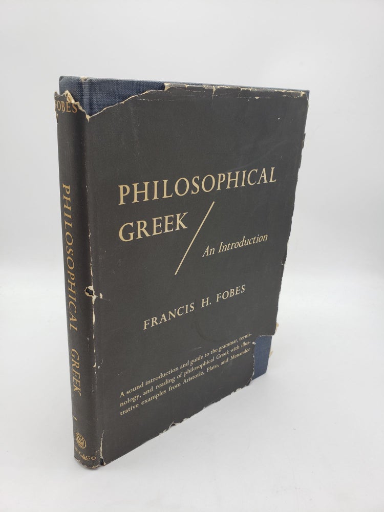 Item #10595 Philosophical Greek: An Introduction. Francis H. Fobes.