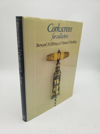 Item #10598 Corkscrews for Collectors. Homer D. Babbidge Bernard M. Watney