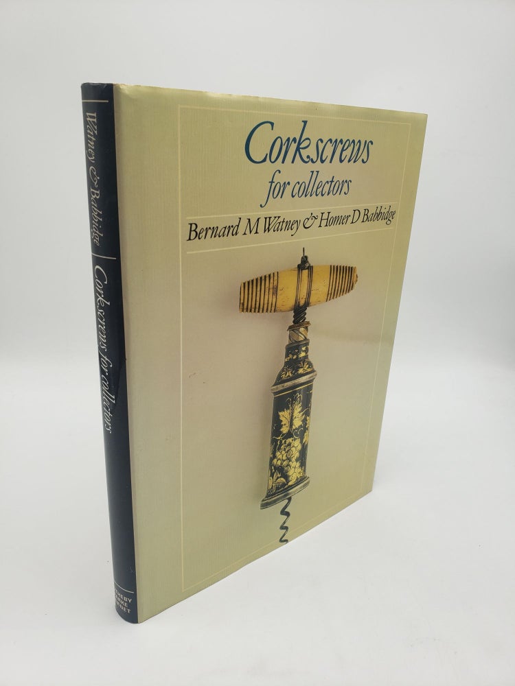 Item #10598 Corkscrews for Collectors. Homer D. Babbidge Bernard M. Watney.