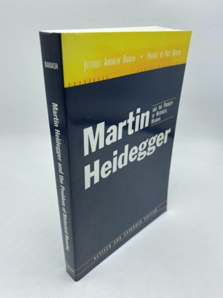 Item #10625 Martin Heidegger and the Problem of Historical Meaning. Jeffrey Andrew Barash