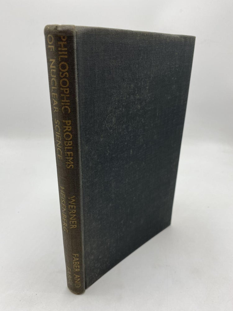 Item #10640 Philosophic Problems of Nuclear Science. F. C. Hayes Werner Heisenberg, Trans.