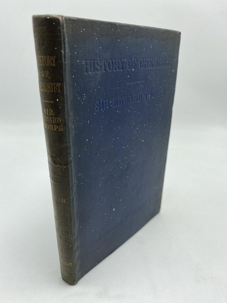 Item #10666 History of Chemistry Volume II: From 1850 to 1910. Edward Thorpe.
