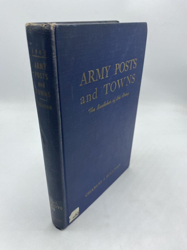 Item #10715 Army Posts And Towns: The Baedeker of the Army. Charles J. Sullivan.