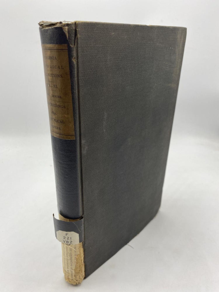Item #10718 Proceedings Of The Virginia Historical Society At The Annual Meeting Held December 21-22, 1891 With Historical Papers Read On The Occasion, And Others. R A. Brock.