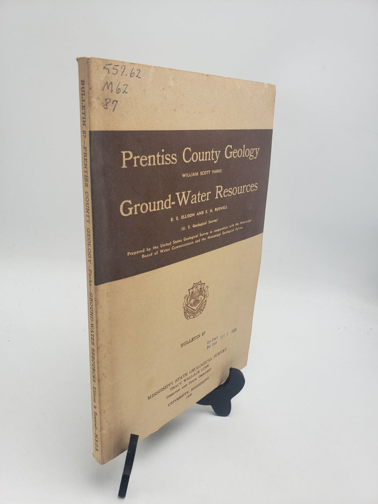 Item #10743 Prentiss County Geology: Ground Water Resources (Mississippi Geological Bulletin 87). B. E. Ellison William Scott Parks, E. H. Boswell.