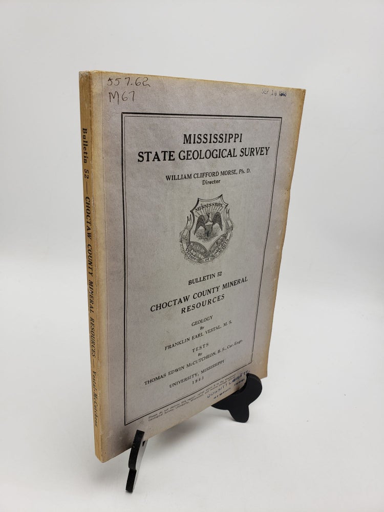Item #10775 Choctaw County Mineral Resources (Mississippi Geological Bulletin 52). Thomas Edwin McCutcheon Franklin Earl Vestal.