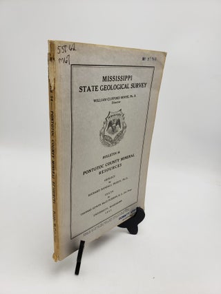 Item #10777 Pontotoc County Mineral Resources (Mississippi Geological Bulletin 54). Thomas Edwin...