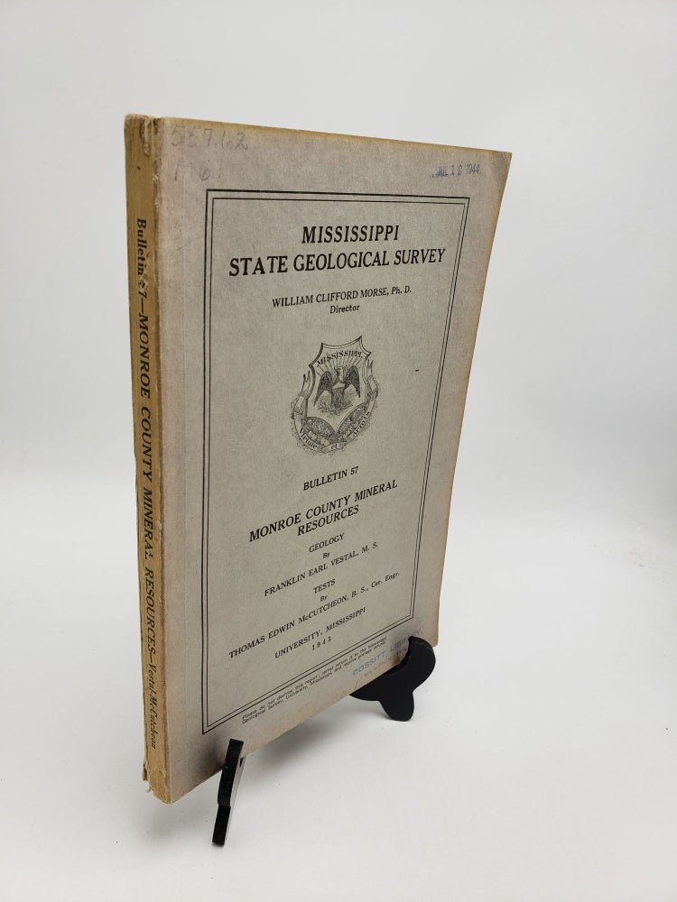 Item #10778 Monroe County Mineral Resources (Mississippi Geological Bulletin 57). Thomas Edwin McCutcheon Franklin Earl Vestal.