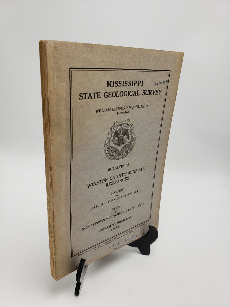 Item #10786 Winston County Mineral Resources (Mississippi Geological Bulletin 38). Thomas Edwin McCutcheon Frederic Francis Mellen.