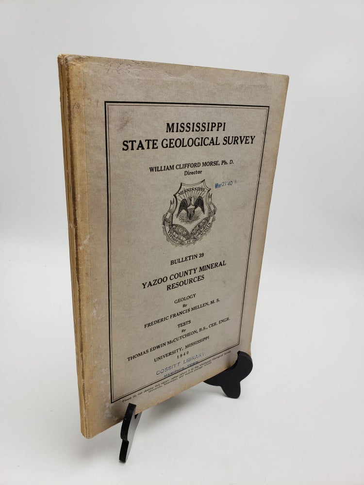 Item #10787 Yazoo County Mineral Resources (Mississippi Geological Bulletin 39). Thomas Edwin McCutcheon Frederic Francis Mellen.
