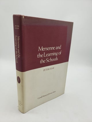 Item #10916 Mersenne and the Learning of the Schools. Peter Dear