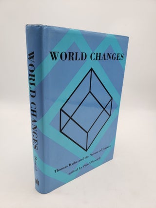Item #10920 World Changes: Thomas Kuhn and the Nature of Science. Paul Horwich