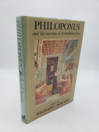 Item #10970 Philoponus and the Rejection of Aristotelian Science. Richard Sorabji