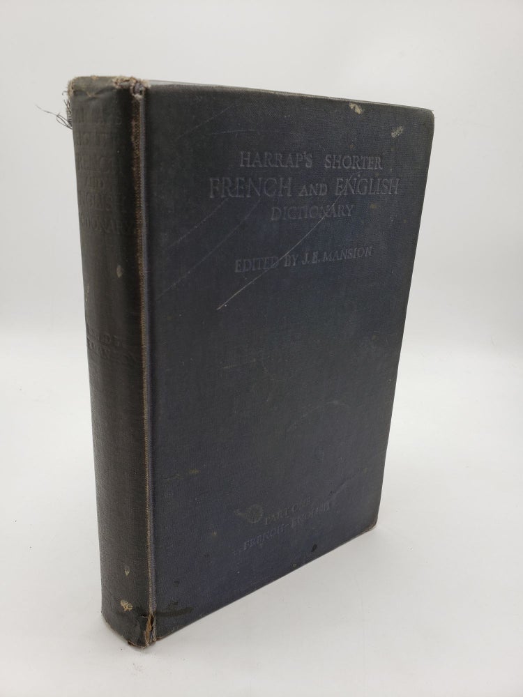 Item #11038 Harrap's Shorter French And English Dictionary: Part One French-English. J E. Mansion.