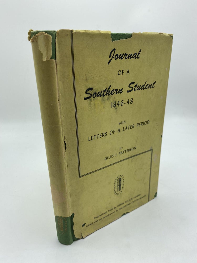 Item #11068 Journal Of A Southern Student 1846-58 With Letters Of A Later Period. Giles J. Patterson.