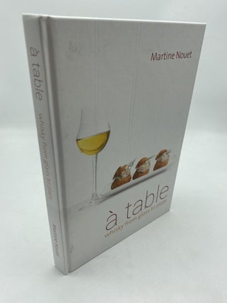 Item #11122 A Table: Whisky From Glass to Plate. Martine Nouet