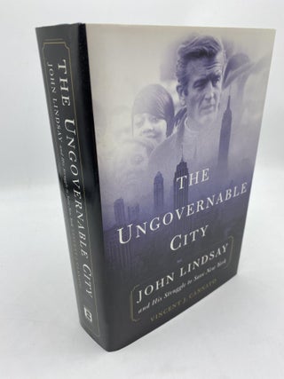 Item #11134 The Ungovernable City: John Lindsay and His Struggle to Save New York. Vincent J....