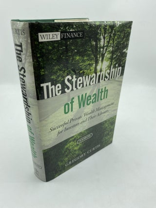 Item #11140 The Stewardship of Wealth: Successful Private Wealth Management for Investors and...