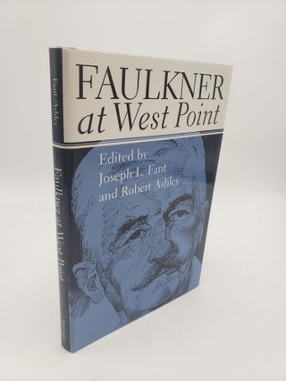 Item #11145 Faulkner at West Point. Robert Ashley Joseph L. Fant