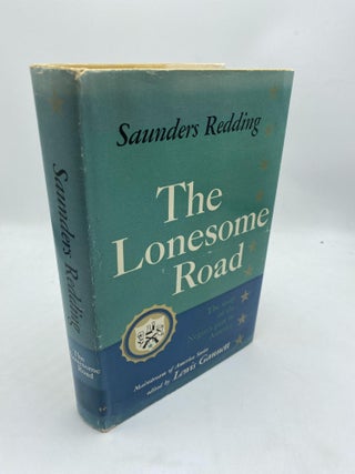 Item #11155 The Lonesome Road: The story of the Negro's part in America. Saunders Redding