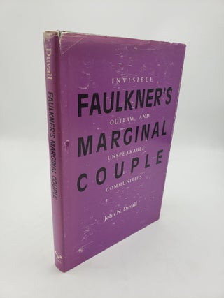 Item #11193 Faulkner's Marginal Couple: Invisible, Outlaw, and Unspeakable Communities. John N....