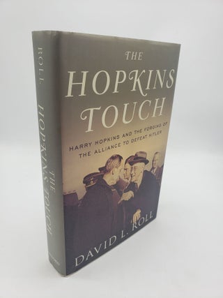 Item #11201 The Hopkins Touch: Harry Hopkins and the Forging of the Alliance to Defeat Hitler....