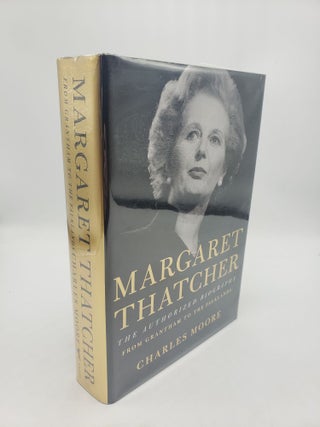 Item #11262 Margaret Thatcher: The Authorized Biography from Grantham to the Falklands. Charles...