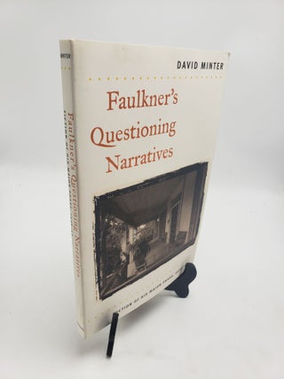 Item #11279 Faulkner's Questioning Narratives: Fiction of His Major Phase, 1929-42. David Minter