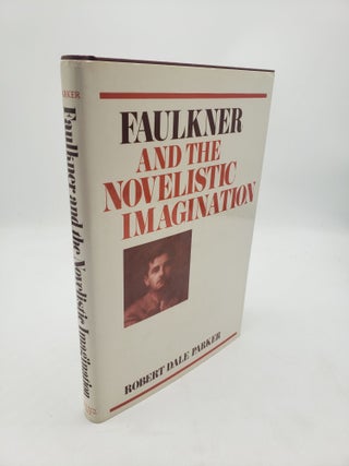 Item #11281 Faulkner and the Novelistic Imagination. Robert Dale Parker