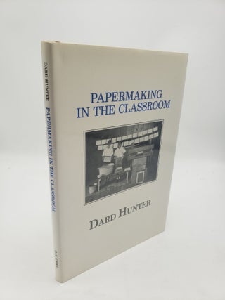Item #11286 Papermaking in the Classroom. Dard Hunter